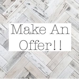 Make an offer, I will always consider!